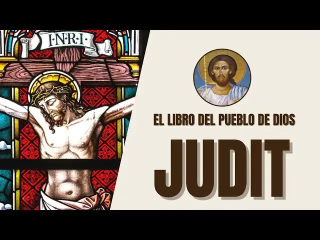 Video thumbnail for Judit - Heroína, Valentía y Liberación del Pueblo - El Libro del Pueblo de Dios