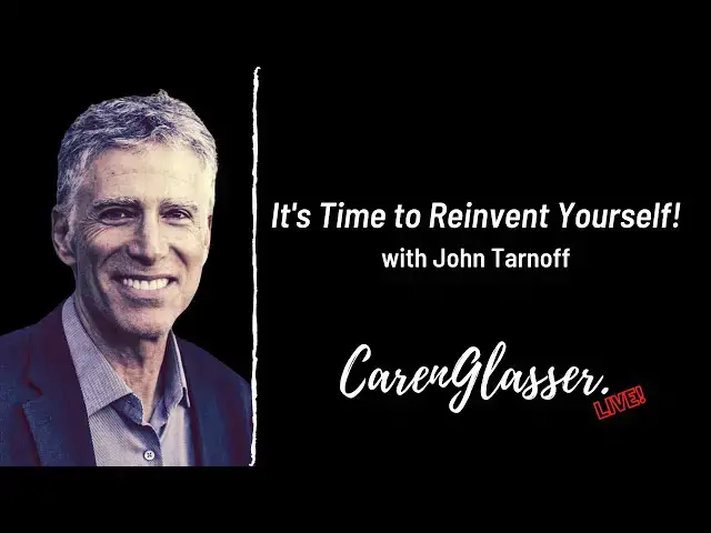 Video thumbnail for It's Time to Reinvent Yourself with John Tarnoff