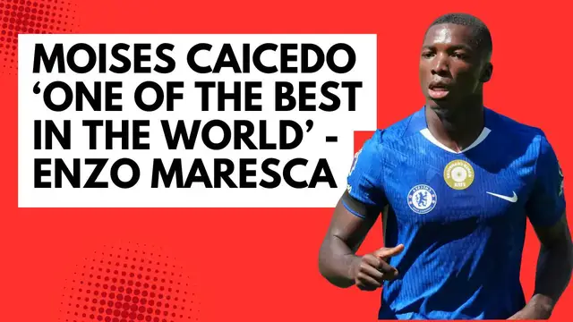 'Video thumbnail for Moises Caicedo ‘one of the best in the world’ - Enzo Maresca'