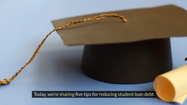 Video thumbnail for 5 Tips for Reducing Student Loan Debt_