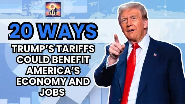Video thumbnail for 20 Ways Trump's Tariffs Could Actually BENEFIT America's Economy and Jobs