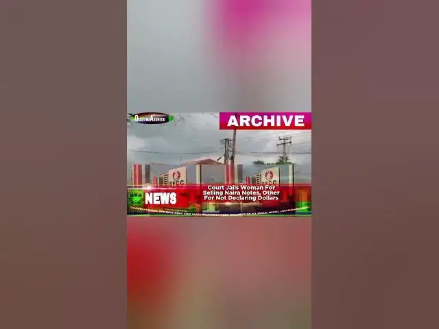 Video thumbnail for Court Jails Woman For Selling Naira Notes, Other For Not Declaring Dollarsh