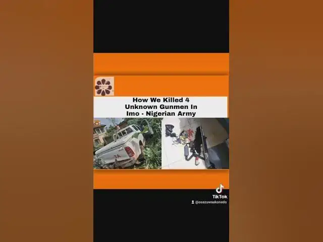 'Video thumbnail for How We Killed 4 Unknown Gunmen In Imo - Nigerian Army ~ OsazuwaAkonedo'