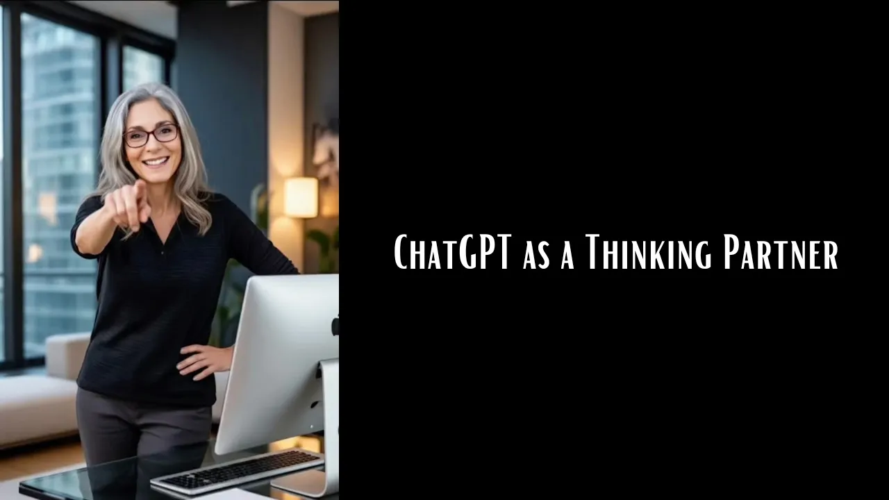 Video thumbnail for ChatGPT as a Thinking Partner — Without the Overwhelm
