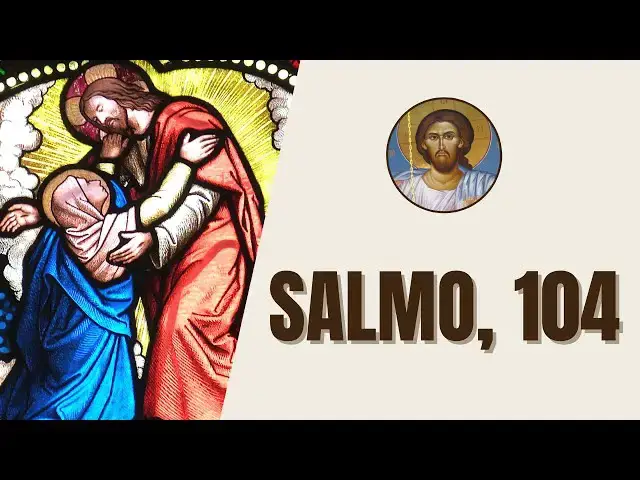 Video thumbnail for Salmo, 104 - "¡Bendice al Señor, alma mía! ¡Eres muy grande, oh Señor, mi Dios, vestido de gloria"