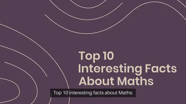 Video thumbnail for Top 10 interesting facts about Maths