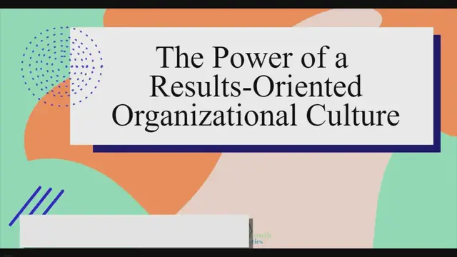 'Video thumbnail for The Power of a Results-Oriented Organizational Culture'