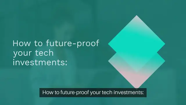 Video thumbnail for How to future-proof your tech investments