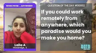 Video thumbnail for Laila wants to WFH in the tropics!