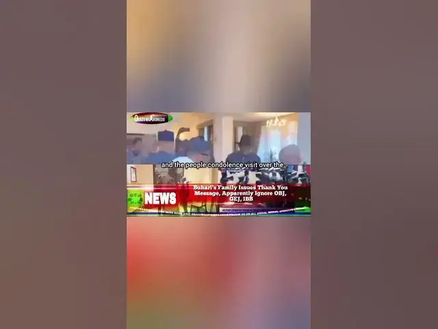 Video thumbnail for Buhari's Family Issues Thank You Message, Apparently Ignore OBJ, GEJ, IBB