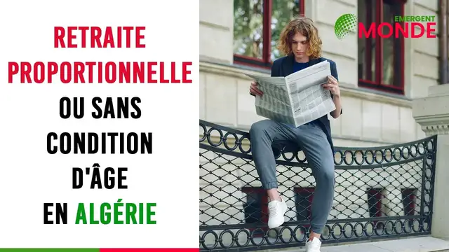 Video thumbnail for 🗳️ Retraite proportionnelle ou sans condition d'âge en Algérie - découvrez les dernières infos