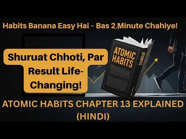 'Video thumbnail for 📖 Atomic Habits Chapter 13 Explained in Hindi | The 2-Minute Rule | Procrastination Ko Khatam Karein'