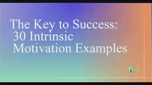 'Video thumbnail for The Key to Success: 30 Intrinsic Motivation Examples'