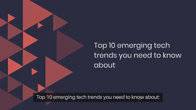 Video thumbnail for Top 10 Emerging Tech Trends You Need to Know About