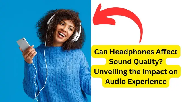 'Video thumbnail for Can Headphones Affect Sound Quality? Unveiling the Impact on Audio Experience'
