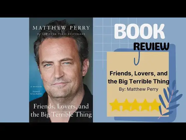 Video thumbnail for Friends, Lovers, and the Big Terrible Thing by Matthew Perry: A Candid Book Review