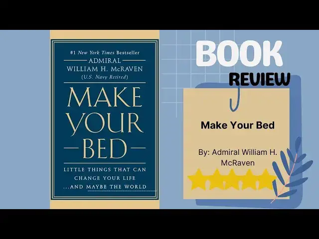 Video thumbnail for Make Your Bed by Admiral William H. McRaven: An Inspiring Book Review