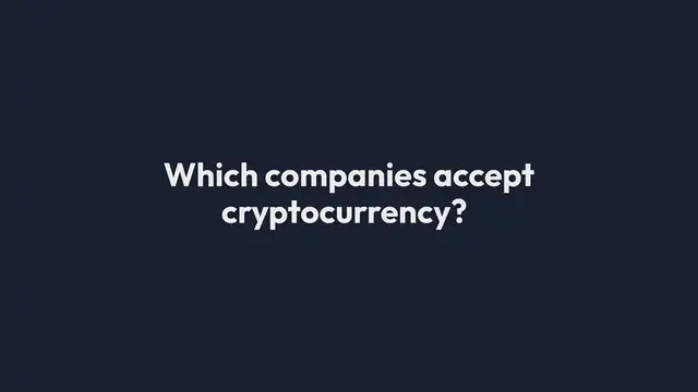 Video thumbnail for Which companies accept cryptocurrency