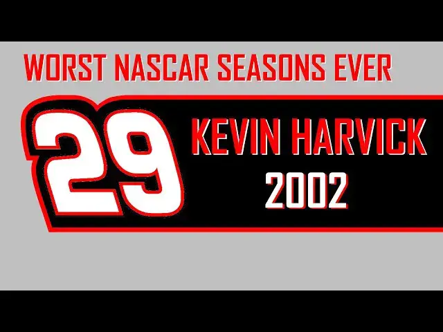 'Video thumbnail for Worst NASCAR Seasons Ever: Kevin Harvick, 2002'