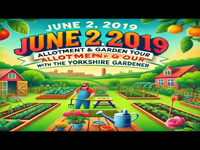 Video thumbnail for "June 2, 2019: Allotment and Garden Tour with the Yorkshire Gardener"