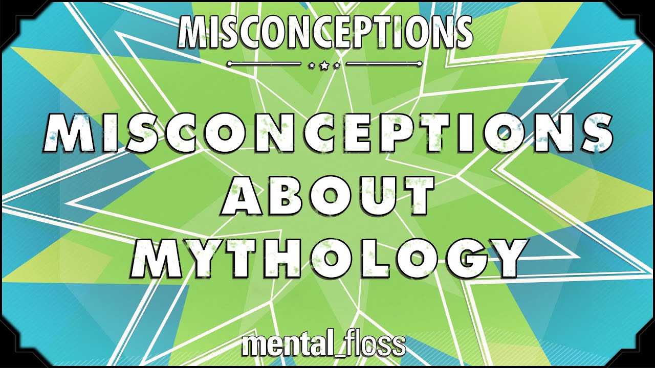 Video thumbnail for Misconceptions about Mythology - mental_floss on YouTube (Ep. 46) | Mental Floss