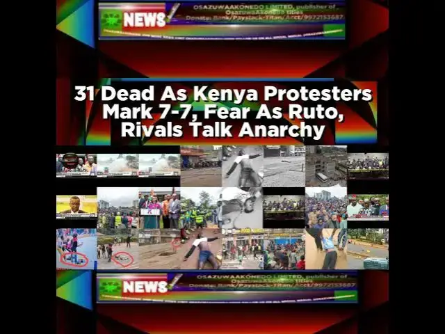Video thumbnail for 31 Dead As Kenya Protesters Mark 7-7, Fear As Ruto, Rivals Talk Anarchy