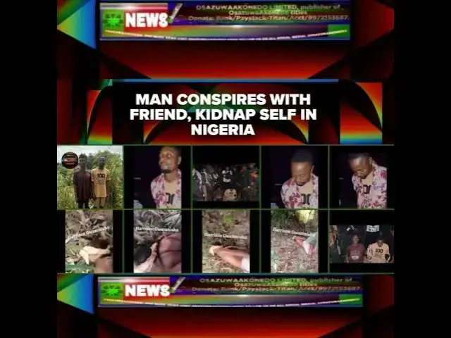 Video thumbnail for Man Conspires With Friend, Kidnap Self In Nigeria
