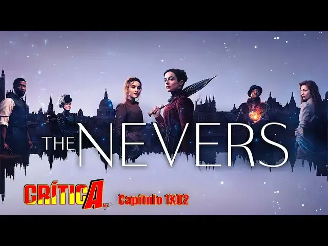 Video thumbnail for OPINIÓN The Nevers 1x02 (con spoilers)