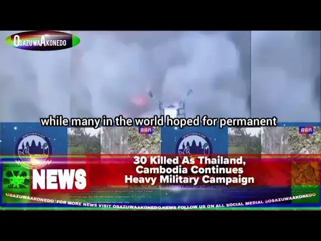 'Video thumbnail for 30 Killed As Thailand, Cambodia Continues Heavy Military Campaign'
