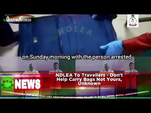 'Video thumbnail for NDLEA To Travellers - Don't Help Carry Bags Not Yours, Unknown'