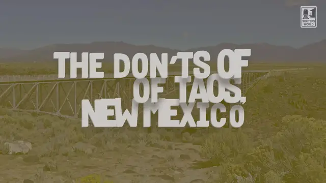 'Video thumbnail for The Don'ts of Taos, New Mexico'