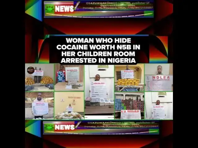 Video thumbnail for Woman Who Hide Cocaine Worth ₦5b In Her Children Room Arrested In Nigeria