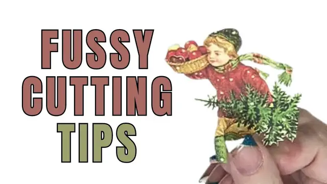 'Video thumbnail for Best Tips for Fussy Cutting'
