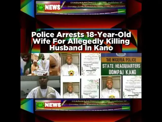 Video thumbnail for Police Arrests 18-Year-Old Wife For Allegedly Killing Husband In Kano