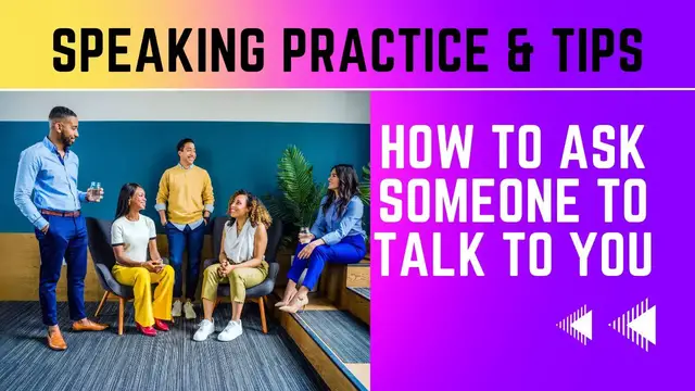 Video thumbnail for How to Ask Someone to Talk to You in English