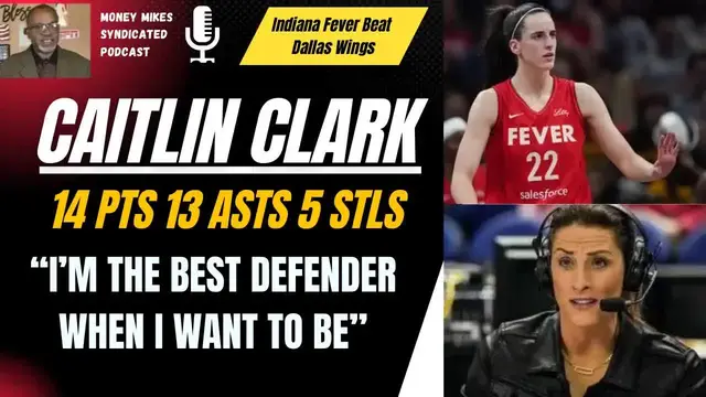 'Video thumbnail for money mike’s syndicated podcast: caitlin clark's mvp-level impact: fever beat wings with clark's 14 pts, 13 ast & elite'