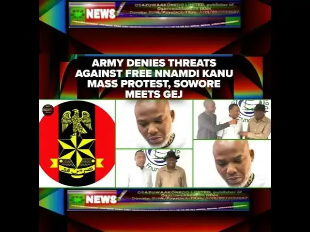 Video thumbnail for Army Denies Threats Against Free Nnamdi Kanu Mass Protest, Sowore Meets GEJ