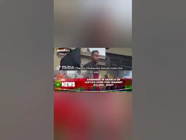 Video thumbnail for Anambra In Search Of Justice Over Fish Magnet Killing - Govt