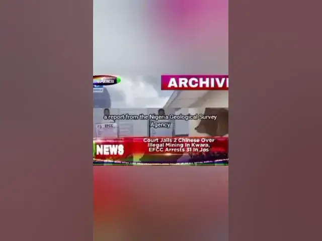 Video thumbnail for Court Jails 2 Chinese Over Illegal Mining In Kwara, EFCC Arrests 31 In Jos