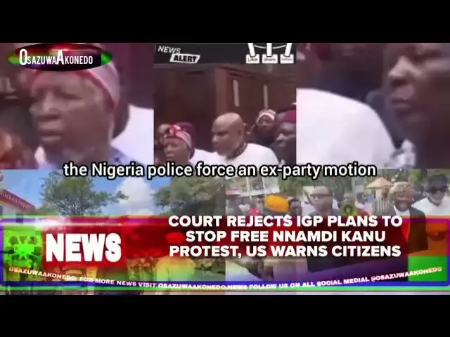 Video thumbnail for Court Rejects IGP Plans To Stop Free Nnamdi Kanu Protest, US Warns Citizens