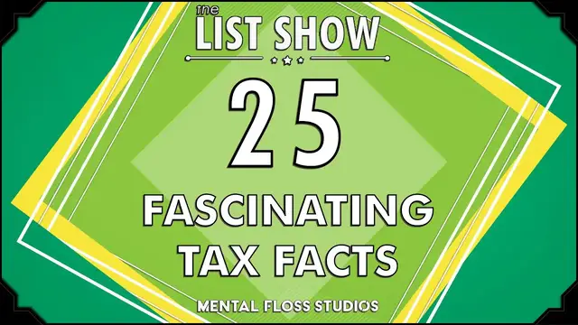 Video thumbnail for 25 Fascinating Tax Facts | Mental Floss