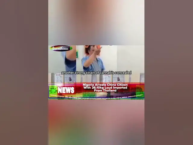 Video thumbnail for Nigeria Arrests China Citizen With 26.10kg Loud Imported From Thailand