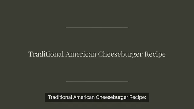 'Video thumbnail for Traditional American Cheeseburger Recipe'