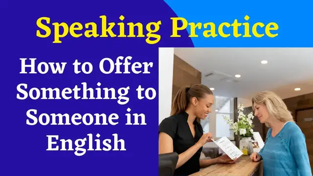 Video thumbnail for How to Offer Something to Someone in English