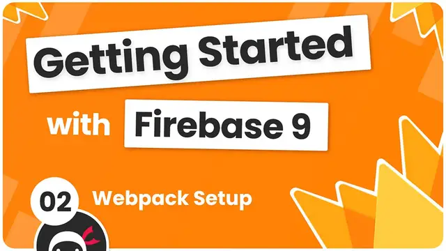 Video thumbnail for Getting Started with Firebase 9 #2 - Setting up Webpack