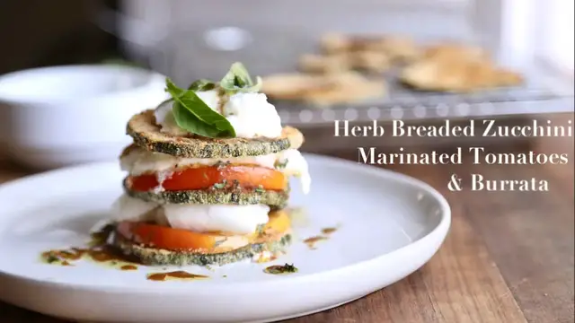 Video thumbnail for Herb Breaded Zucchini, Marinated Tomatoes, & Burrata Cheese