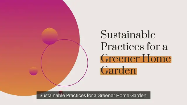 Video thumbnail for Sustainable Practices for a Greener Home Garden
