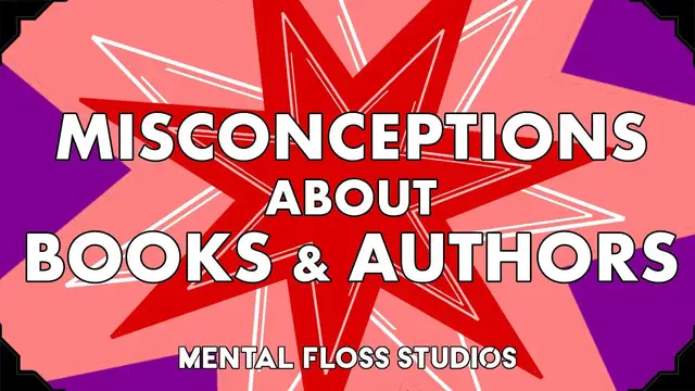 Video thumbnail for Misconceptions About Famous Books & Authors | Mental Floss