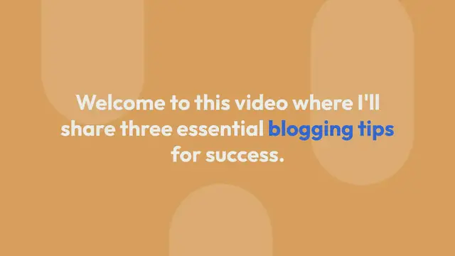 Video thumbnail for 3 Essential Blogging Tips for Success