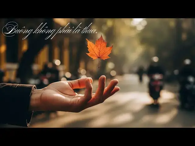 'Video thumbnail for Buông bỏ không phải là mất mát - Mà là mở cửa cho ánh sáng đi vào'